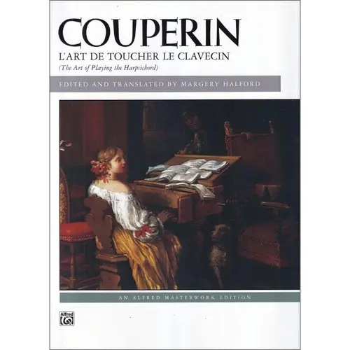 L'art de Toucher Le Clavecin - An Alfred Masterwork Edition