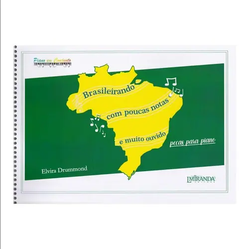 Brasileirando com poucas notas e muito Ouvido - Peças para Piano