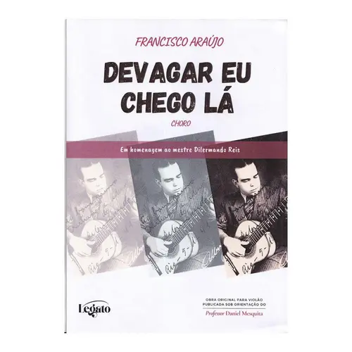 Devagar Eu Chego Lá - Choro