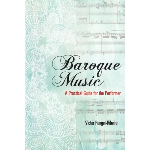 Baroque Music: A Practical Guide for the Performer