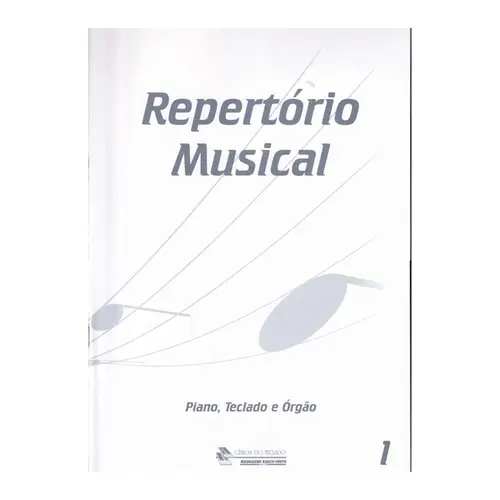 Repertório Musical para Piano Teclado e Órgão- Vol.1
