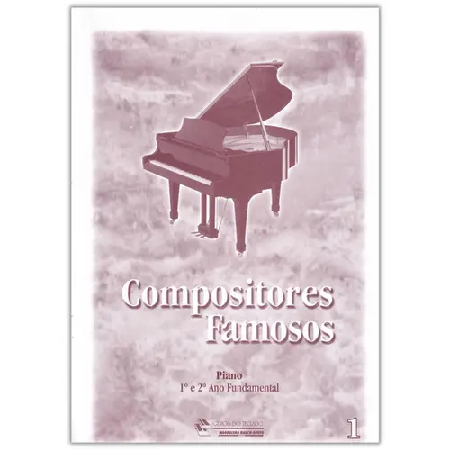 Compositores Famosos album 1 - 1° e 2° ano fundamental Piano