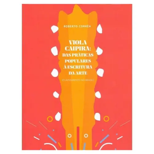 A Arte De Pontear A Viola método viola caipira de Roberto Corrêa