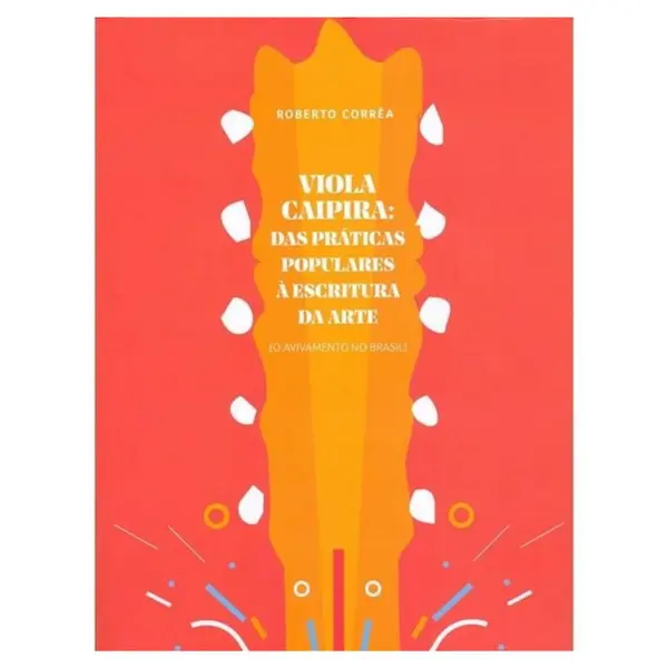 Viola Caipira: das práticas populares à escritura da arte ( O avivamento no Brasil)