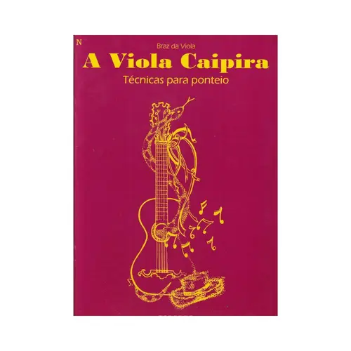 A Viola Caipira - Técnicas Para Ponteio