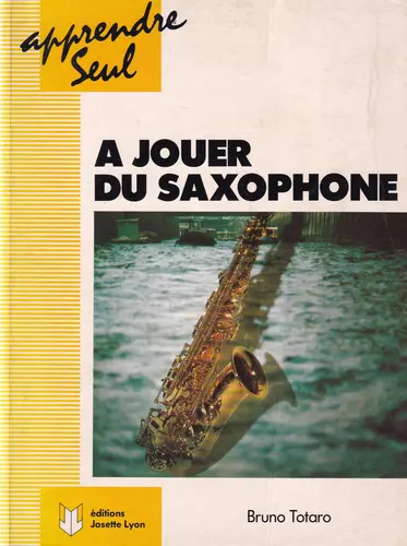 Apprendre Seul A Jouer Du Saxophone +K7