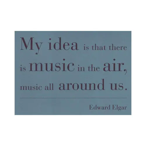 Cartão Postal Frase Elgar: My idea is that there is Music in the Air, Music all around us