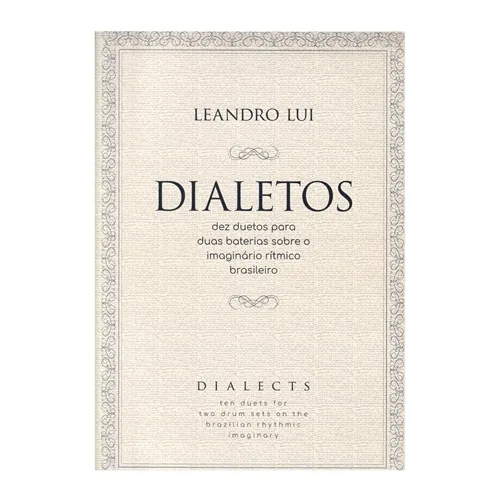 Dialetos - Dez duetos para duas baterias sobre o imaginário rítmico brasileiro