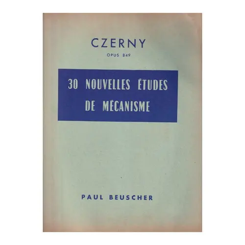 30 Nouvelles Etudes De Mecanisme Czerny Op.849