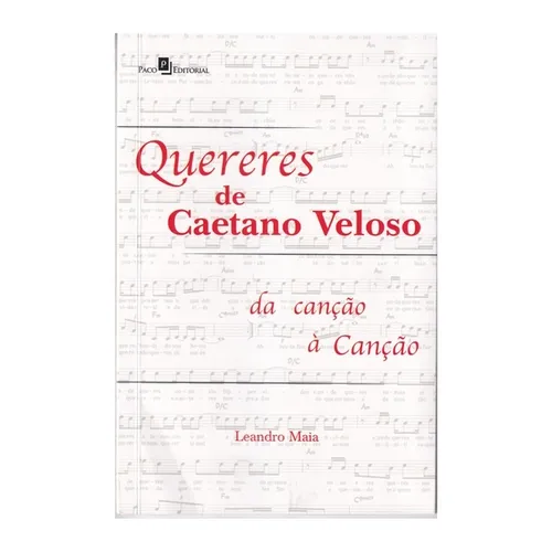 Quereres de Caetano Veloso da Canção à Canção