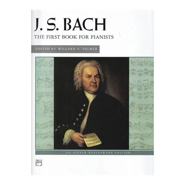 J. S. Bach: First Book for Pianists - Alfred Masterwork Editons
