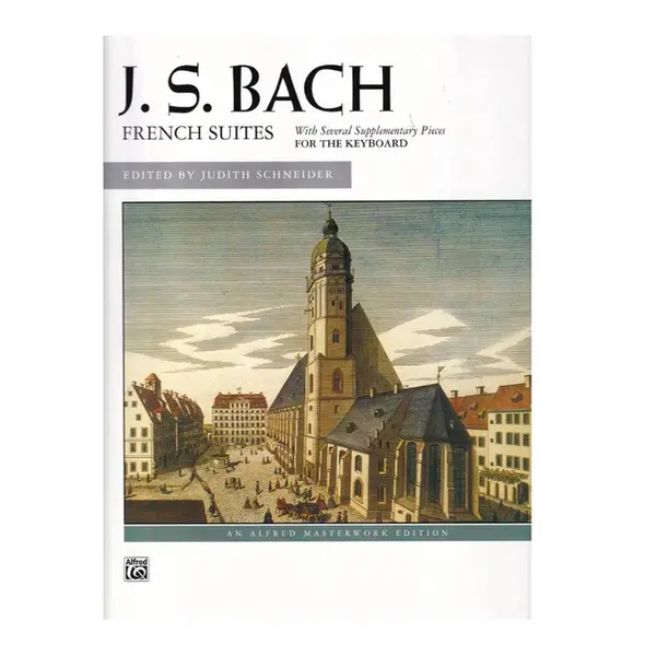 J. S. Bach: French Suites - Alfred Masterwork Editons