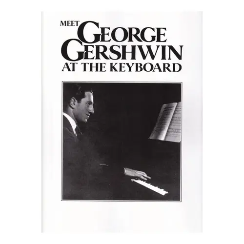 Meet George Gershwin at the Keyboard