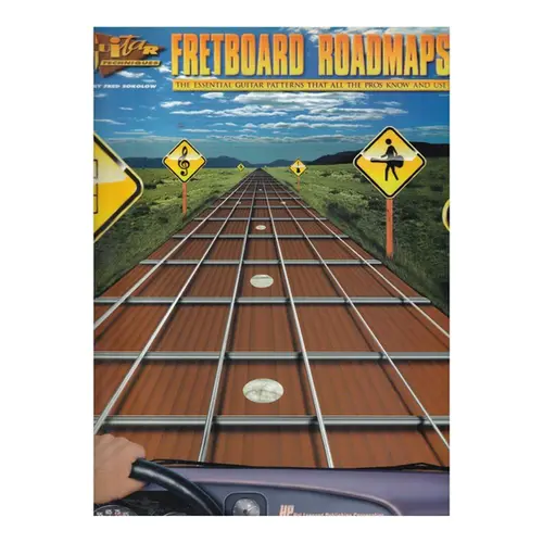 Fretboard Roadmaps The Essential Guitar Patterns That All the Pros Know and Use