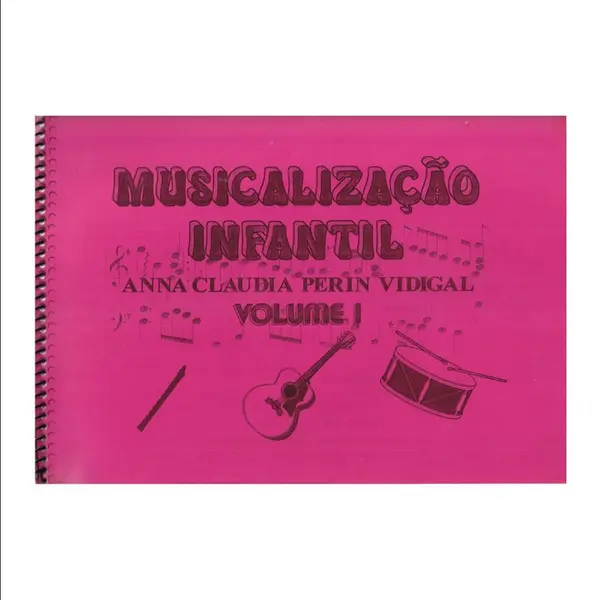 Musicalização Infantil - Volume I
