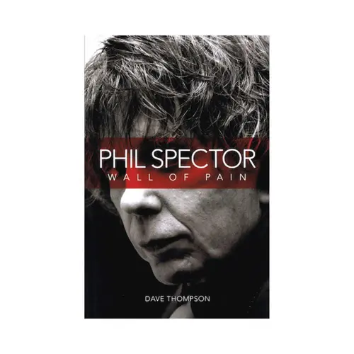 Phil Spector – Wall of Pain