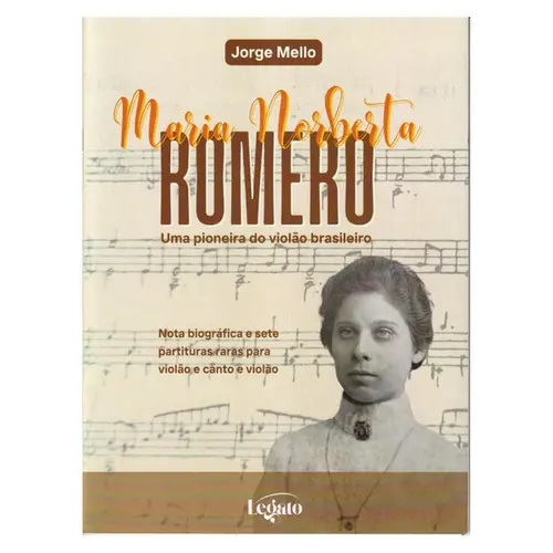 Maria Norberta Romero - Uma pioneira do violão brasileiro
