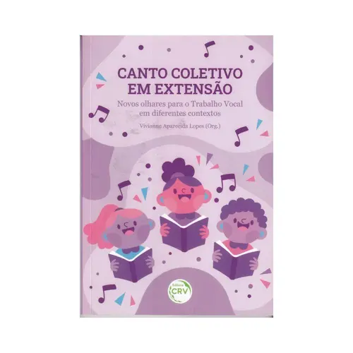Canto coletivo em extensão novos olhares para o Trabalho Vocal em diferentes contextos