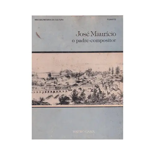 Jose Mauricio: O Padre-Compositor