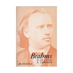 Brahms - Su Vida Y Su Obra