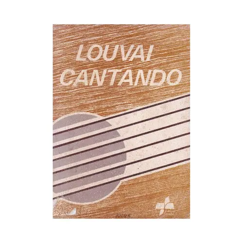 Louvai Cantando