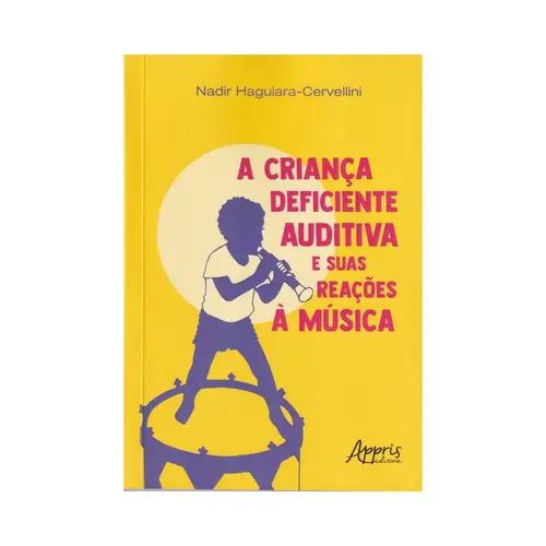 A Criança Deficiente Auditiva e Suas Reações à Música