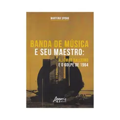 Banda de Música e seu Maestro: Aliomar Baleeiro e o Golpe de 1964