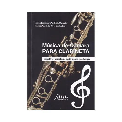 Música de Câmara para Clarineta: Repertório, Aspectos de Performance e Pedagogia