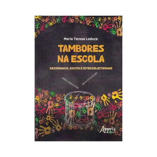 Tambores na Escola: Ressonância, Escuta e Intersubjetividade