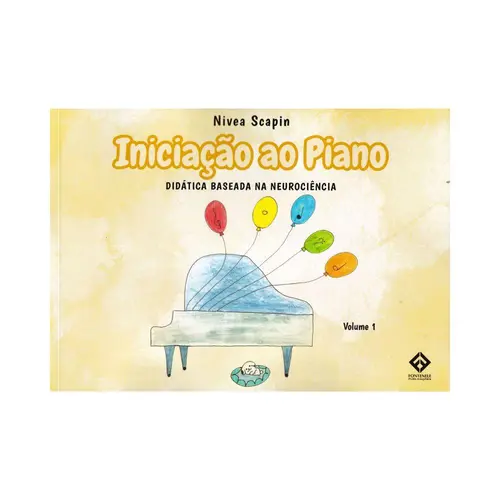 Iniciação ao Piano Didática Baseada na Neurociência Vol.1