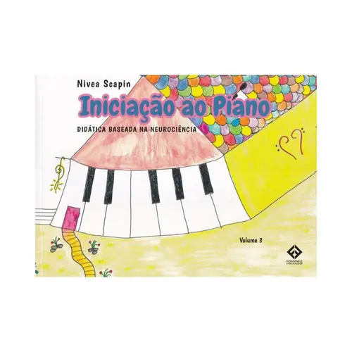 Iniciação ao Piano Didática Baseada na Neurociência Vol.3