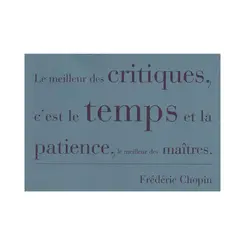 Cartão Postal Frase Le meilleur des critiques, c'est le temps et la patience, le meilleur des maîtres