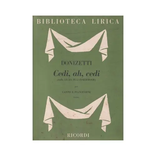 Lucia Di Lammermoor - Cedi, Ah, Cedi
