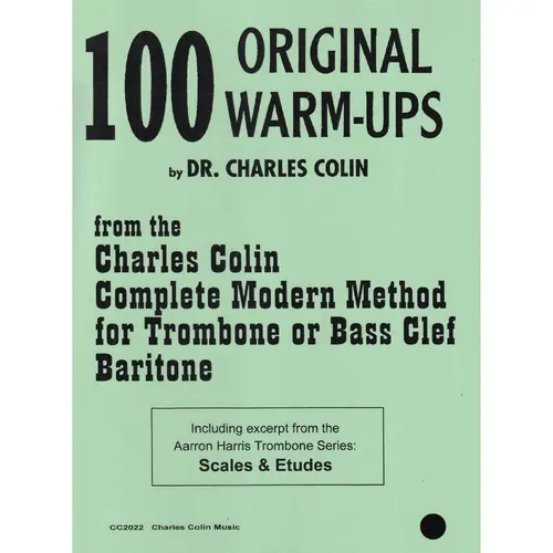 100 Original Warm-Ups from the Charles Colin Complete Modern Method for trombone or bass clef baritone