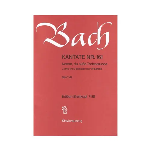 Cantata BWV 161 “Come, thou blessed hour of parting”