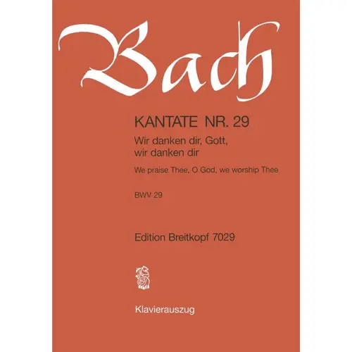 Cantata BWV 29 “We praise Thee, O God, we worship Thee” - vocal score