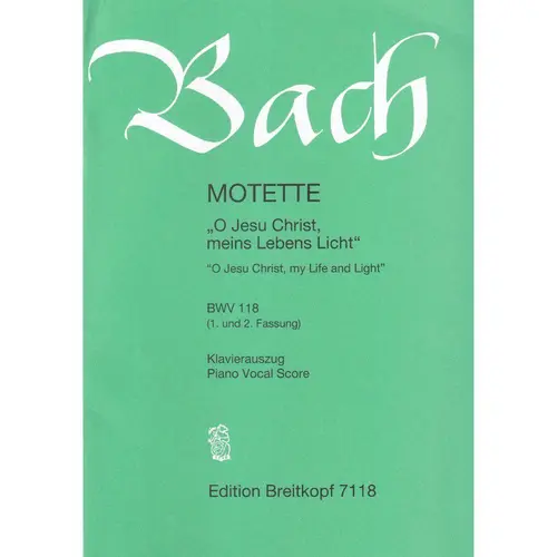 Motet “O Jesu Christ, my Life and Light” BWV 118 - piano vocal score