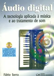 Áudio Digital - A Tecnologia Aplicada À Música e Ao Tratamento De Som