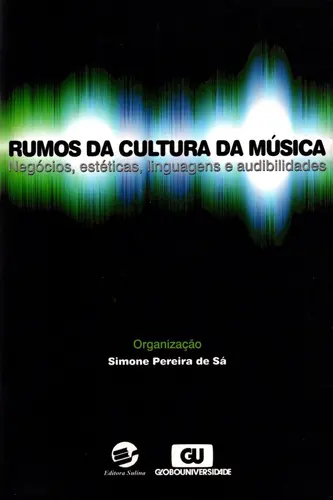 Rumos da Cultura da Música - Negocios, Estéticas, Linguagens e Audibilidade