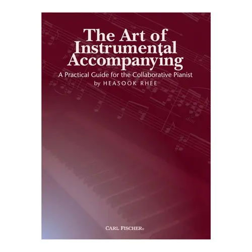 The Art of Instrumental Accompanying - A Practical Guide for the Collabrative Pianist