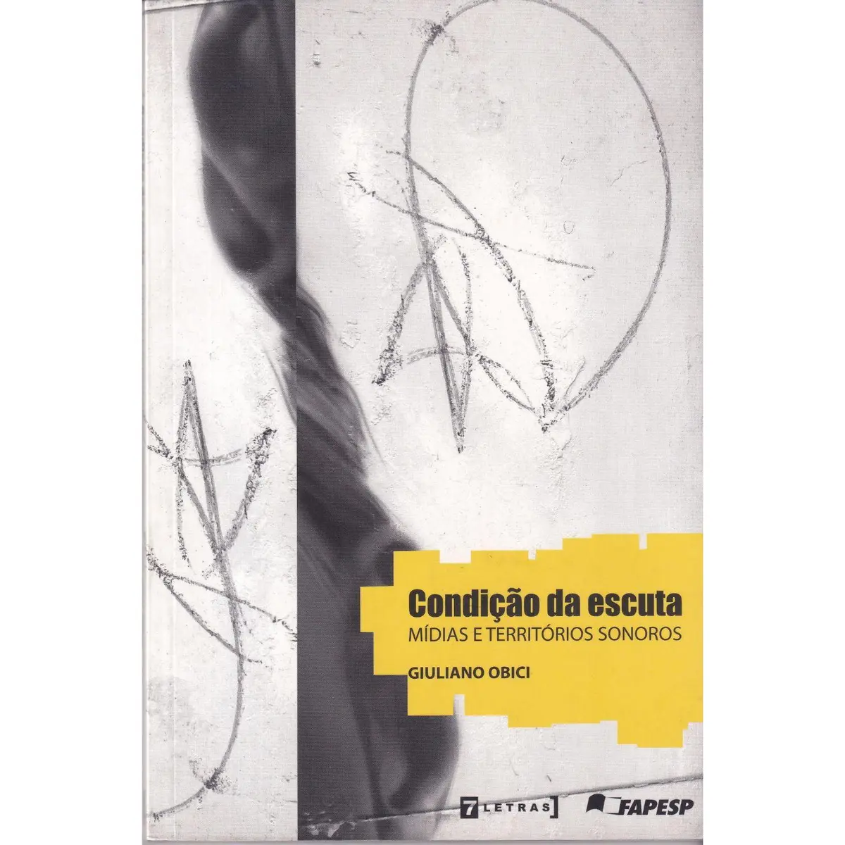 Condiçao Da Escuta - Midia e Territorios Sonoros