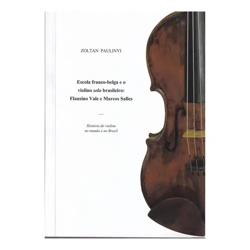 Escola franco-belga e o violino solo brasileiro: Flausino Vale e Marcos Salles