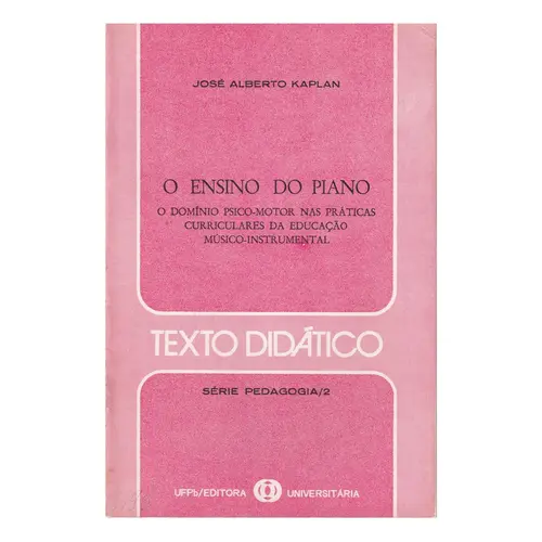 O ensino do piano - Texto didático - série pedagogia vol.2