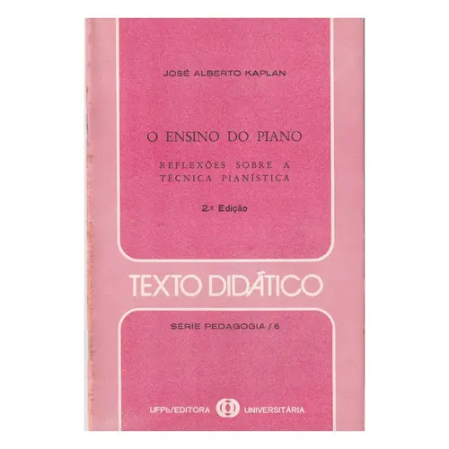 O ensino do piano - Texto didático - série pedagogia vol.6