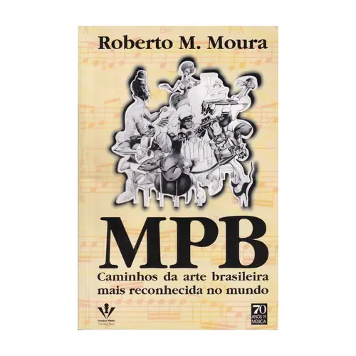 MPB - Caminhos da Arte Brasileira Mais Reconhecida no Mundo 1°Edição