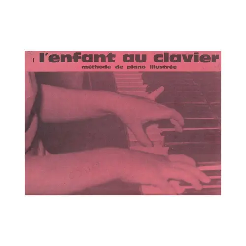 L'enfant Au Clavier - Méthode de Piano Illustrée Vol.1