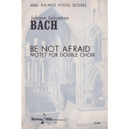 Be Not Afraid - motet for double choir
