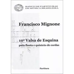 10.A Valsa De Esquina Para Flauta E Cordas - Full Score