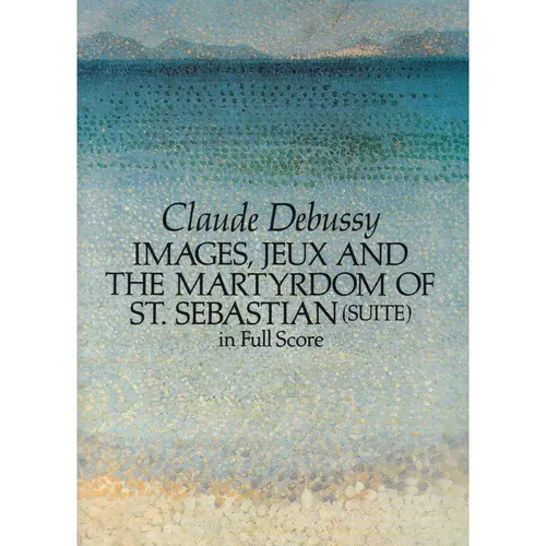 Images, Jeux and the Martyrdom of St.Sebastian suite - full score