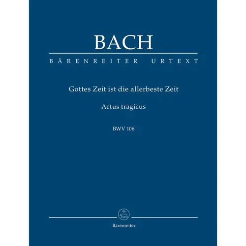 Gottes Zeit Ist Die Allerbeste Zeit - Bwv 106 - Study score